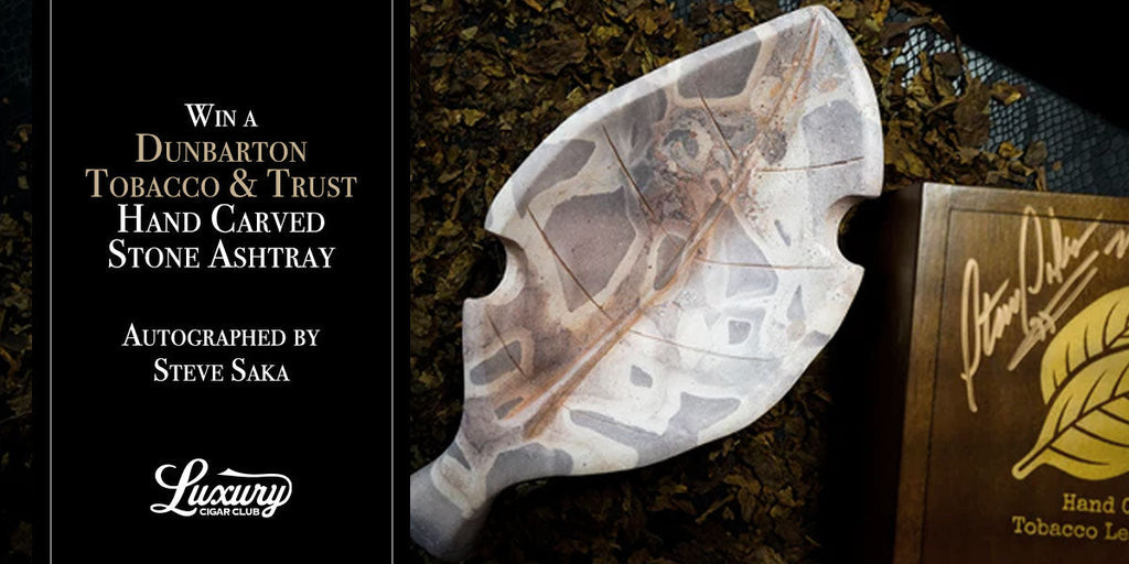 Win a Dunbarton Tobacco & Trust Hand Carved Stone Ashtray Autographed by Steve Saka